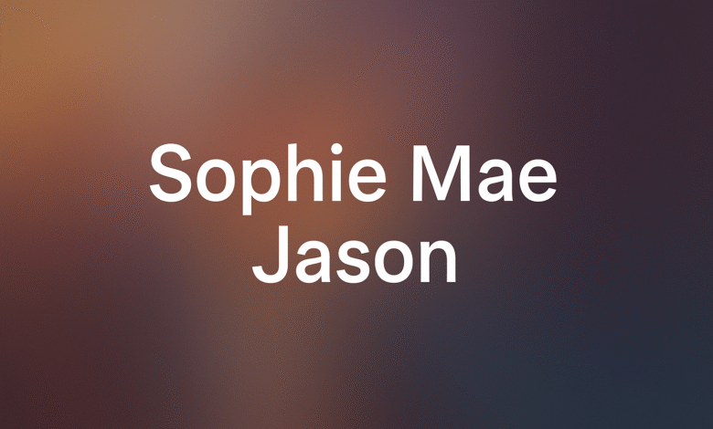 Sophie Mae Jason What Does She Do