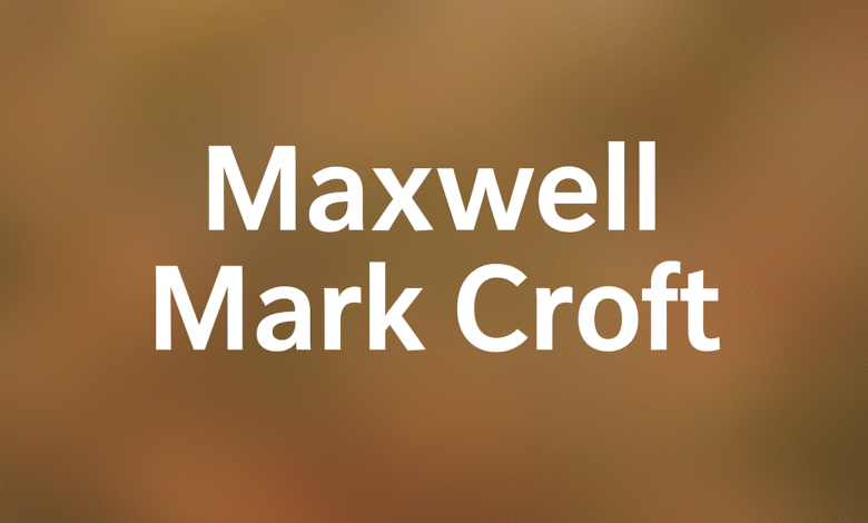 Maxwell Mark Croft