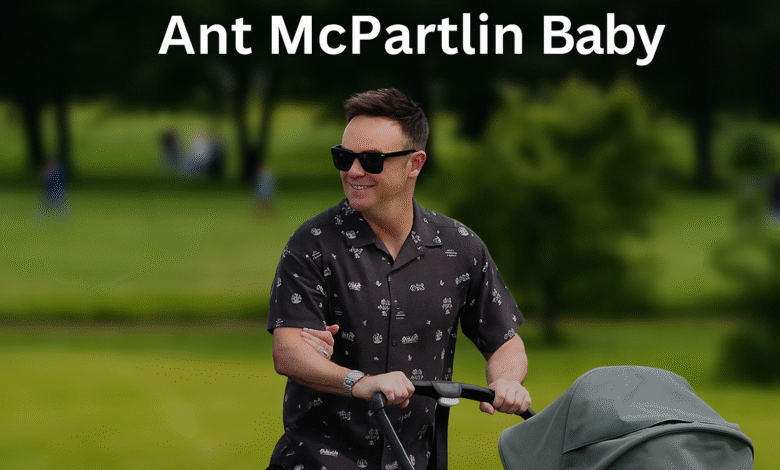 Ant McPartlin Baby